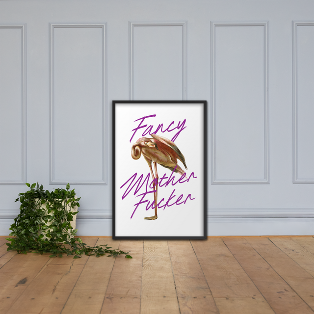 Fancy Mother Fucker Framed Poster