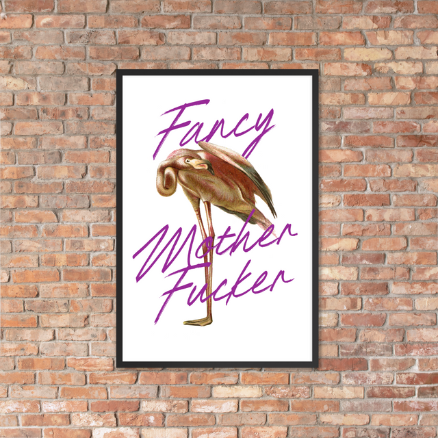 Fancy Mother Fucker Framed Poster