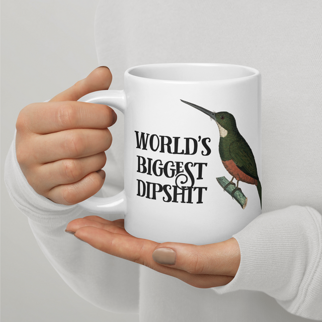 World's Biggest Dipshit Big-Ass Mug