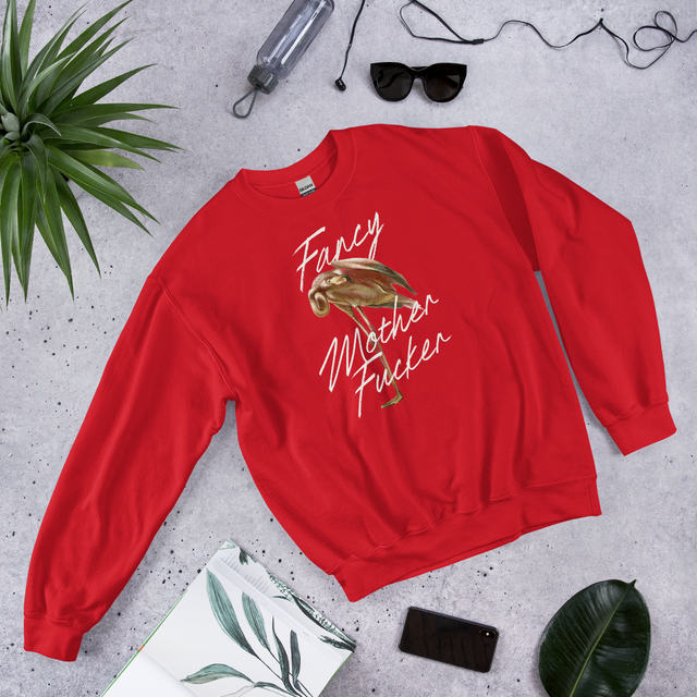 Fancy Mother Fucker Sweatshirt