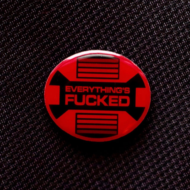Everything's Fucked Butterfly Clutch Lapel Pin