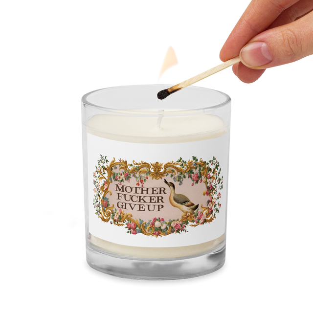 Mother Fucker Give Up Soy Wax Candle