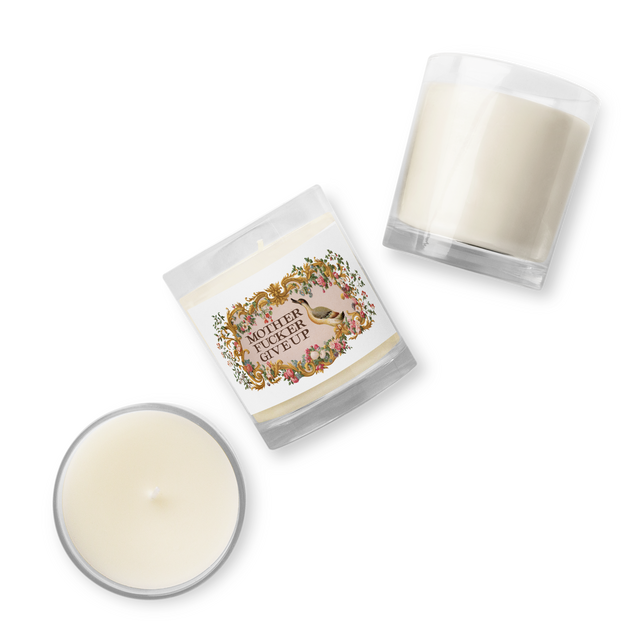 Mother Fucker Give Up Soy Wax Candle