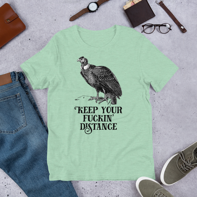 Keep Your Fuckin' Distance T-Shirt