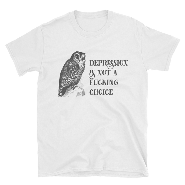 Depression Is Not A Fucking Choice Tee