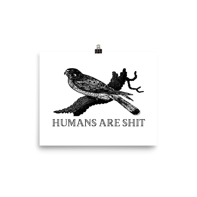 Humans Are Shit Poster