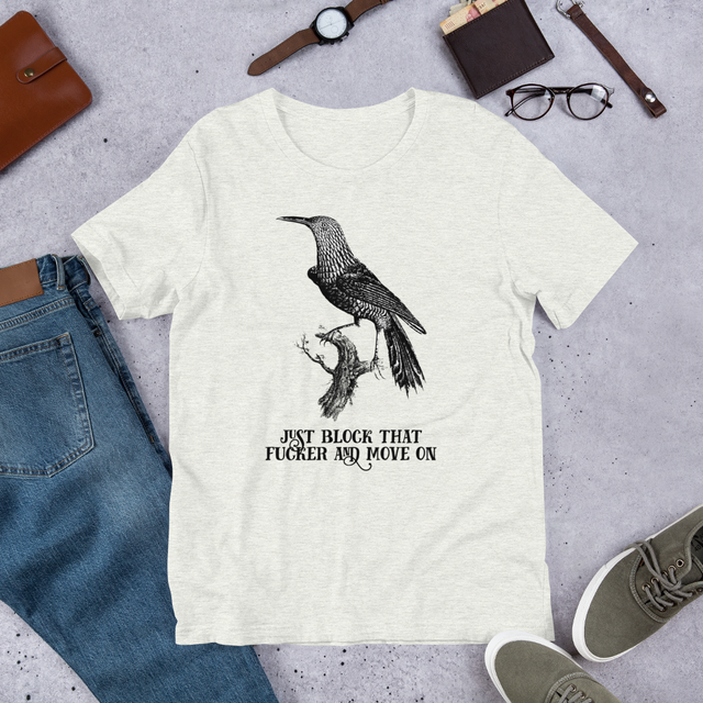 Just Block That Fucker And Move On T-Shirt