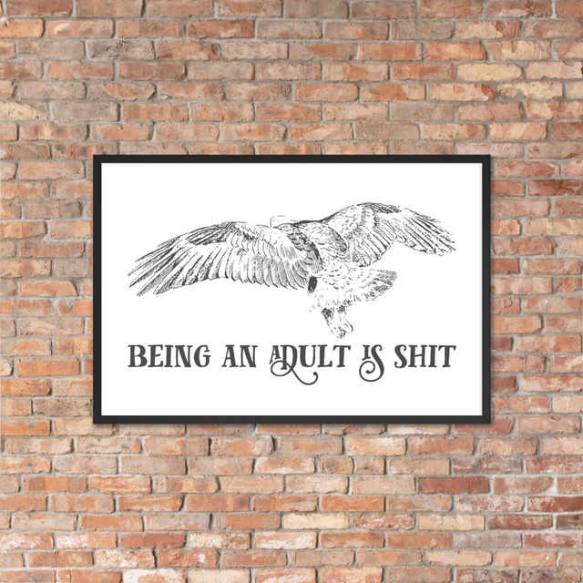 Being Adult is Shit Framed Poster