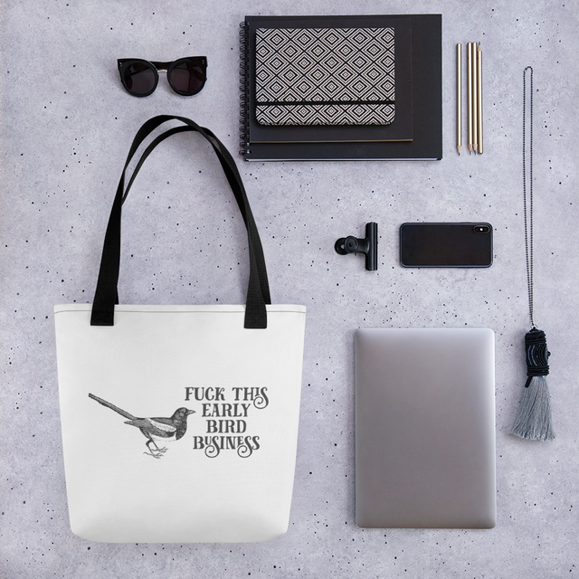 Fuck This Early Bird Business Tote