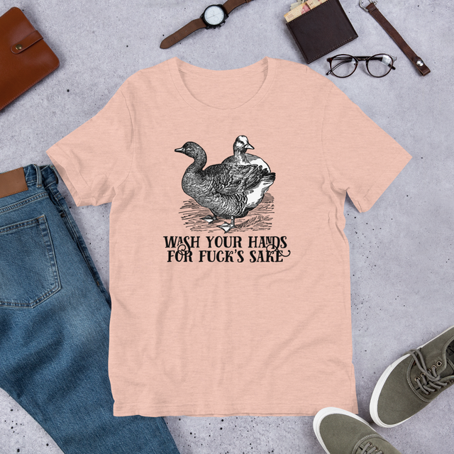 Wash Your Hands For Fuck's Sake Tee