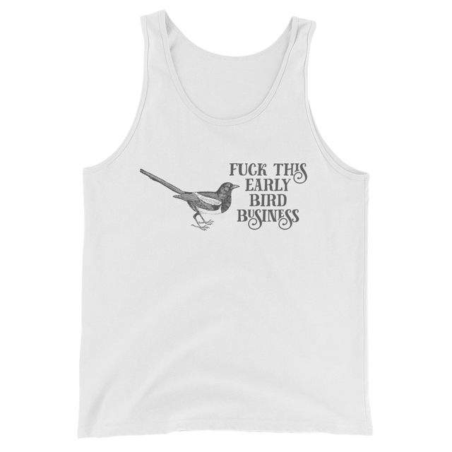 Fuck This Early Bird Business Mens Tank