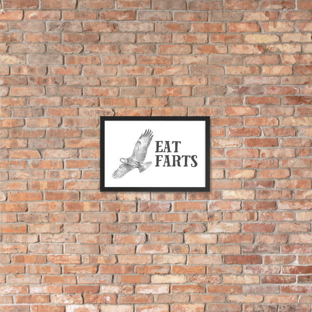 Eat Farts Framed Poster