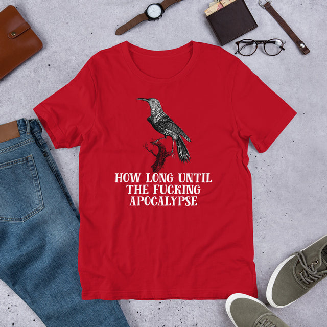 How Long Until The Fucking Apocalypse Men's T-Shirt