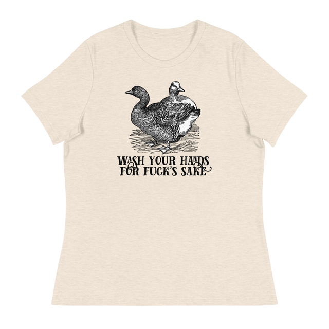Wash Your Hands For Fuck's Sake Relaxed Fit T-Shirt