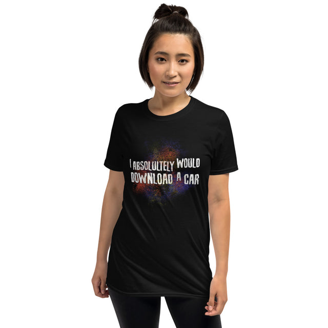 I Absolutely Would Download A Car Unisex T-Shirt