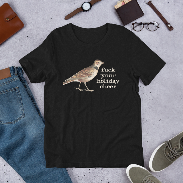 Fuck Your Holiday Cheer T-Shirt