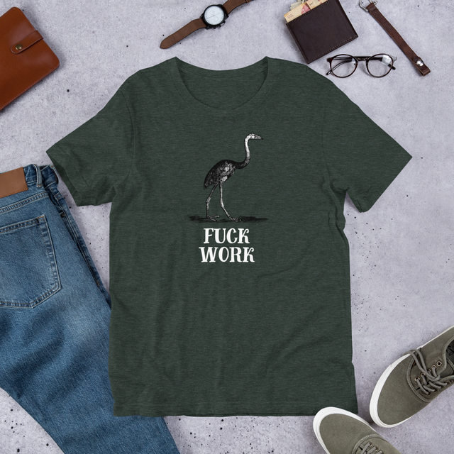 Fuck Work T-Shirt