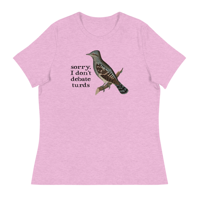 Sorry, I Don’t Debate Turds Relaxed Fit T-Shirt