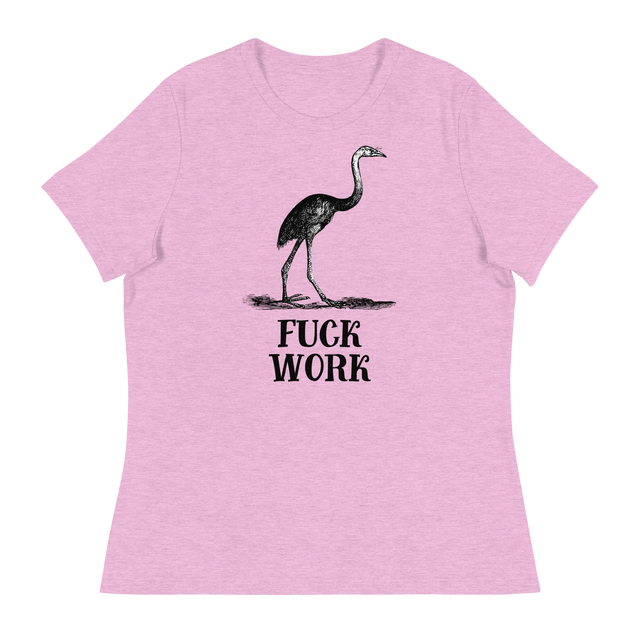 Fuck Work Relaxed Fit T-Shirt