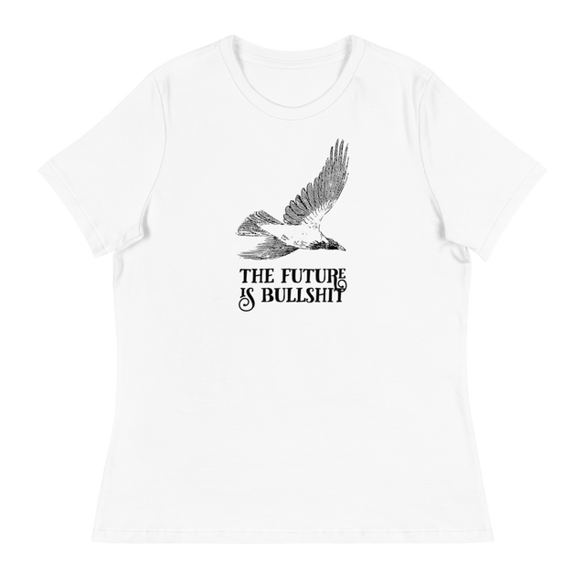 The Future Is Bullshit Relaxed Fit T-Shirt